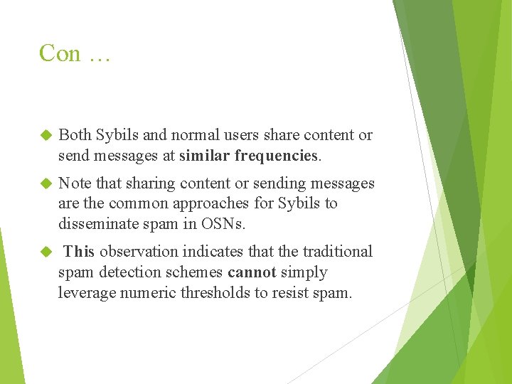 Con … Both Sybils and normal users share content or send messages at similar