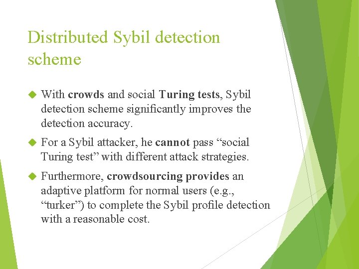 Distributed Sybil detection scheme With crowds and social Turing tests, Sybil detection scheme signiﬁcantly