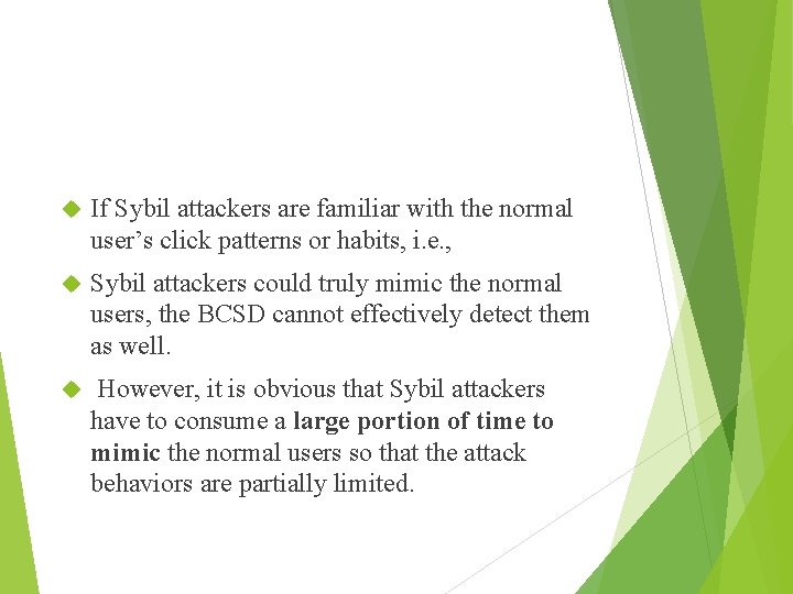  If Sybil attackers are familiar with the normal user’s click patterns or habits,