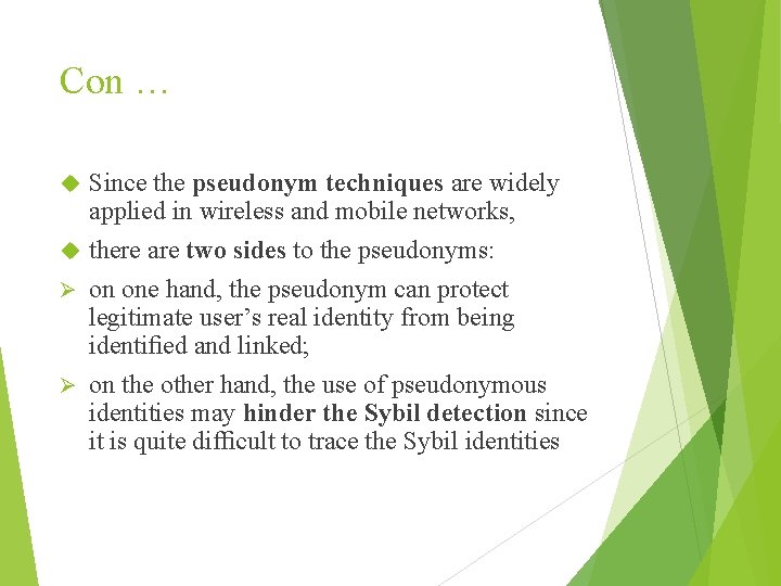 Con … Since the pseudonym techniques are widely applied in wireless and mobile networks,