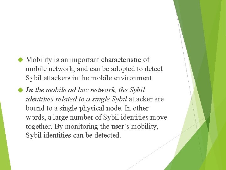 Mobility is an important characteristic of mobile network, and can be adopted to