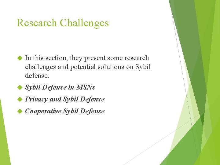 Research Challenges In this section, they present some research challenges and potential solutions on