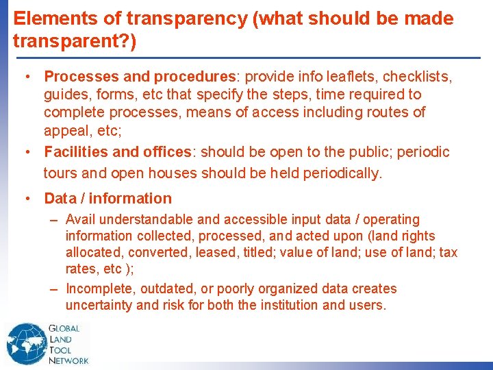 Elements of transparency (what should be made transparent? ) • Processes and procedures: provide