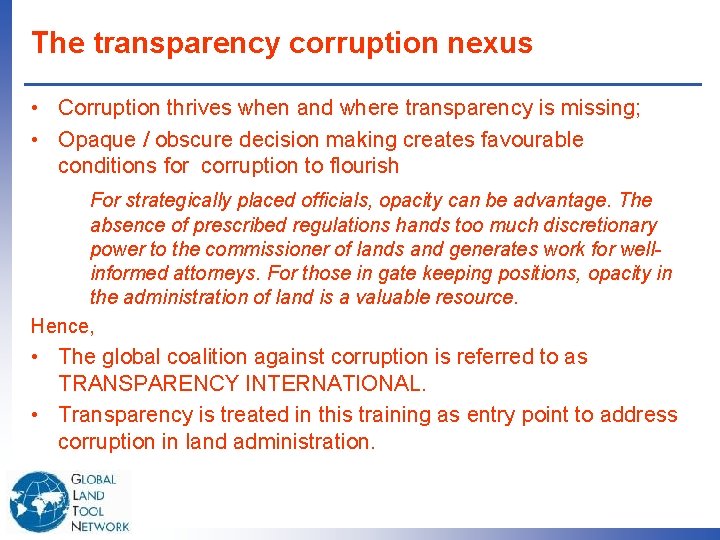 The transparency corruption nexus • Corruption thrives when and where transparency is missing; •
