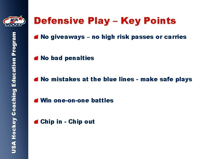 USA Hockey Coaching Education Program Defensive Play – Key Points No giveaways – no