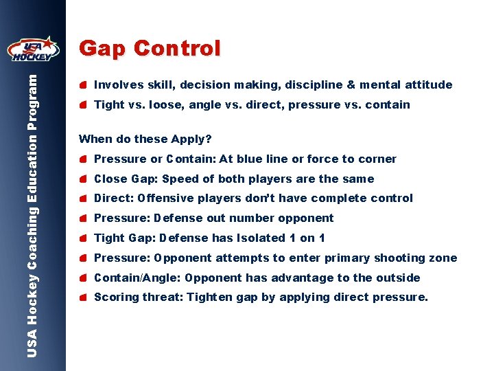 USA Hockey Coaching Education Program Gap Control Involves skill, decision making, discipline & mental