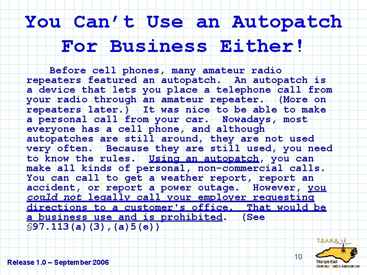 You Can’t Use an Autopatch For Business Either! Before cell phones, many amateur radio