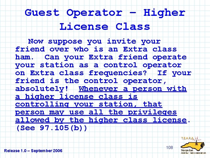 Guest Operator – Higher License Class Now suppose you invite your friend over who
