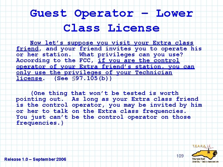Guest Operator – Lower Class License Now let’s suppose you visit your Extra class
