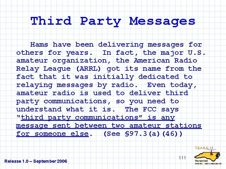 Third Party Messages Hams have been delivering messages for others for years. In fact,