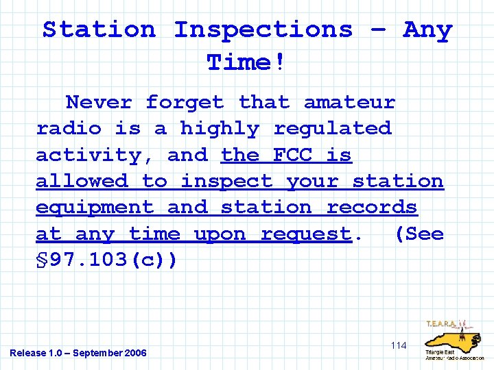 Station Inspections – Any Time! Never forget that amateur radio is a highly regulated