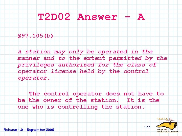 T 2 D 02 Answer - A § 97. 105(b) A station may only
