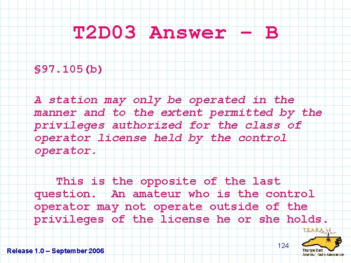 T 2 D 03 Answer – B § 97. 105(b) A station may only