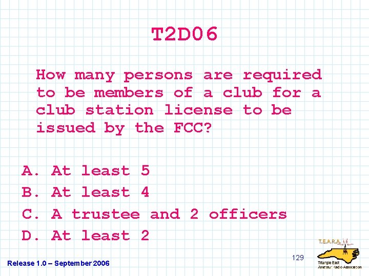 T 2 D 06 How many persons are required to be members of a