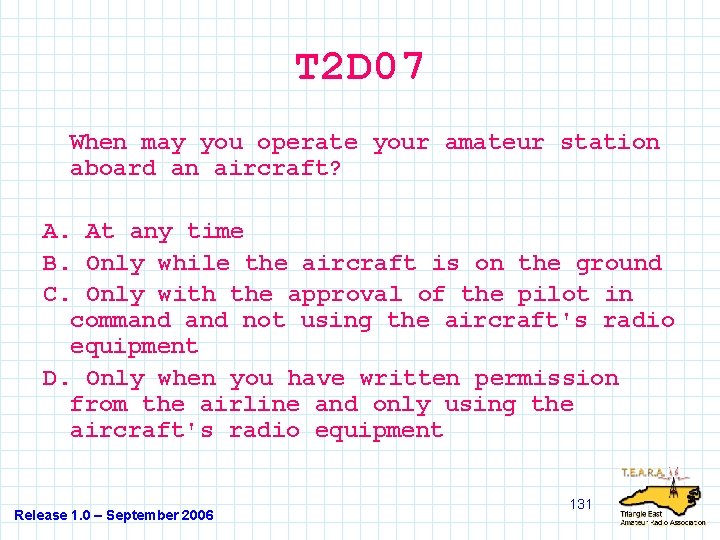 T 2 D 07 When may you operate your amateur station aboard an aircraft?