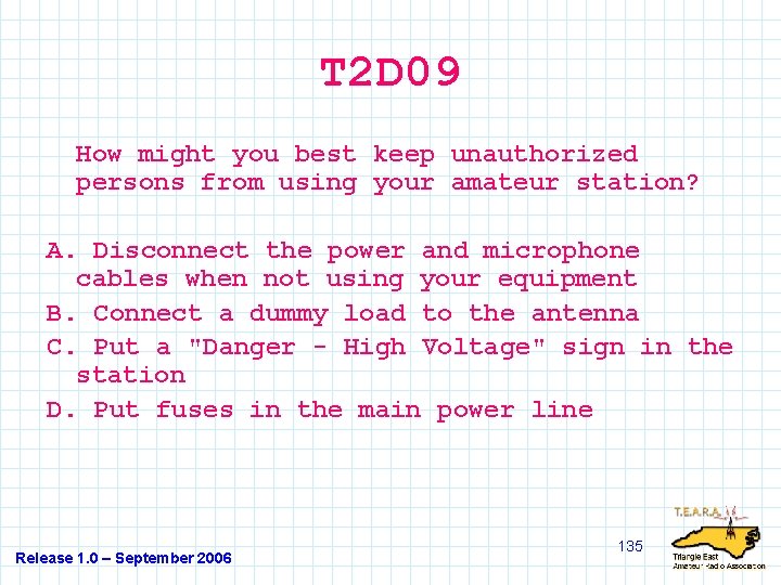 T 2 D 09 How might you best keep unauthorized persons from using your