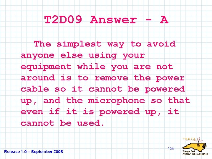 T 2 D 09 Answer - A The simplest way to avoid anyone else