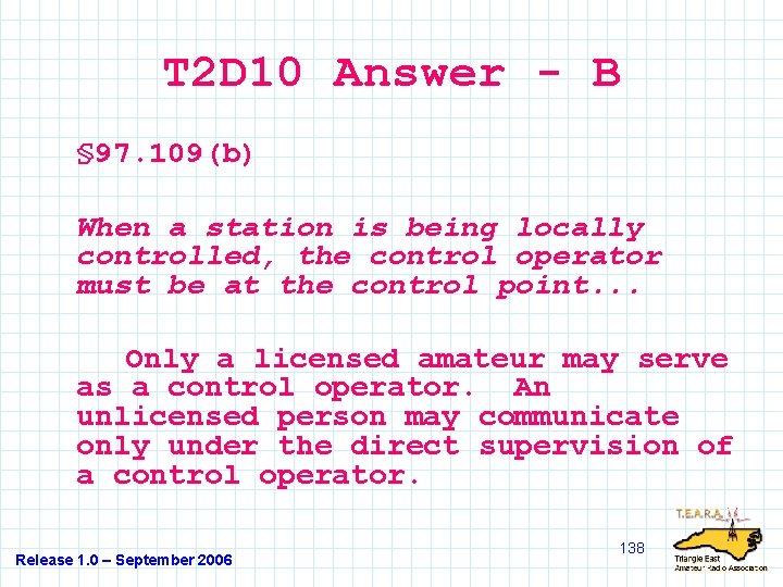 T 2 D 10 Answer - B § 97. 109(b) When a station is