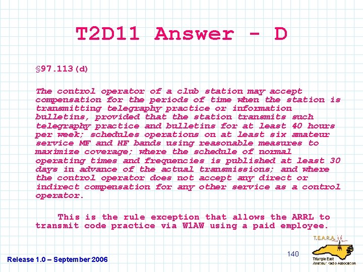 T 2 D 11 Answer - D § 97. 113(d) The control operator of