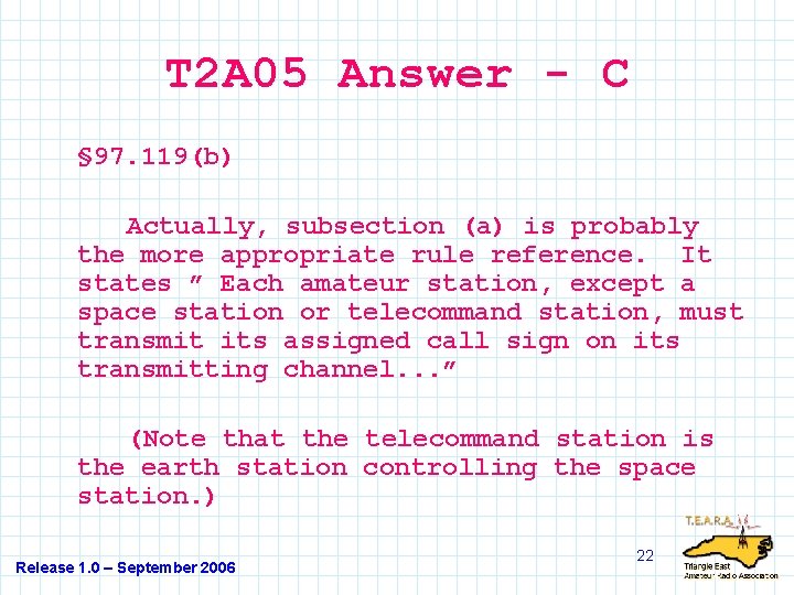 T 2 A 05 Answer - C § 97. 119(b) Actually, subsection (a) is