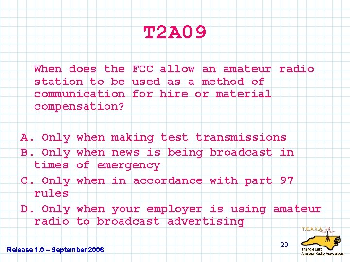 T 2 A 09 When does the FCC allow an amateur radio station to