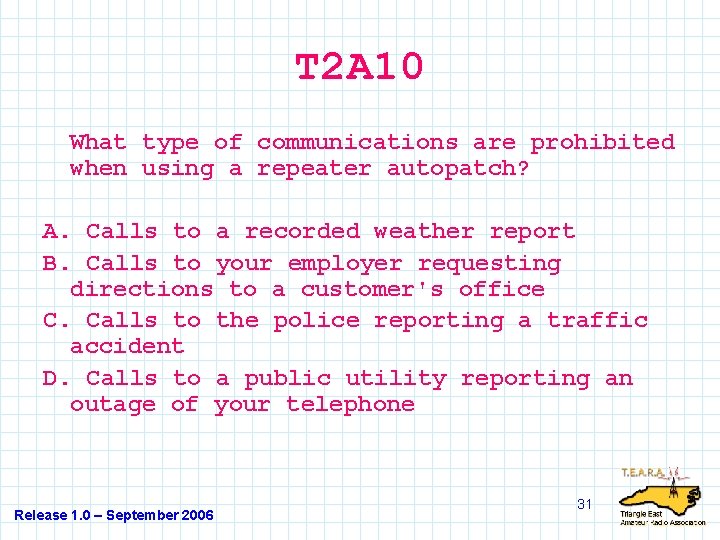 T 2 A 10 What type of communications are prohibited when using a repeater