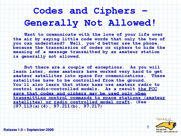 Codes and Ciphers – Generally Not Allowed! Want to communicate with the love of