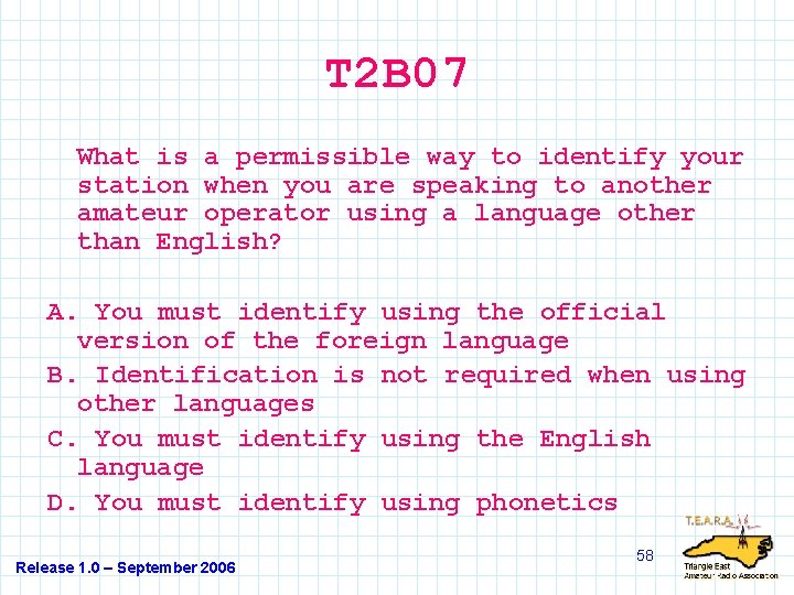 T 2 B 07 What is a permissible way to identify your station when