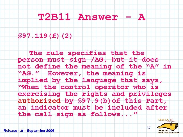 T 2 B 11 Answer - A § 97. 119(f)(2) The rule specifies that