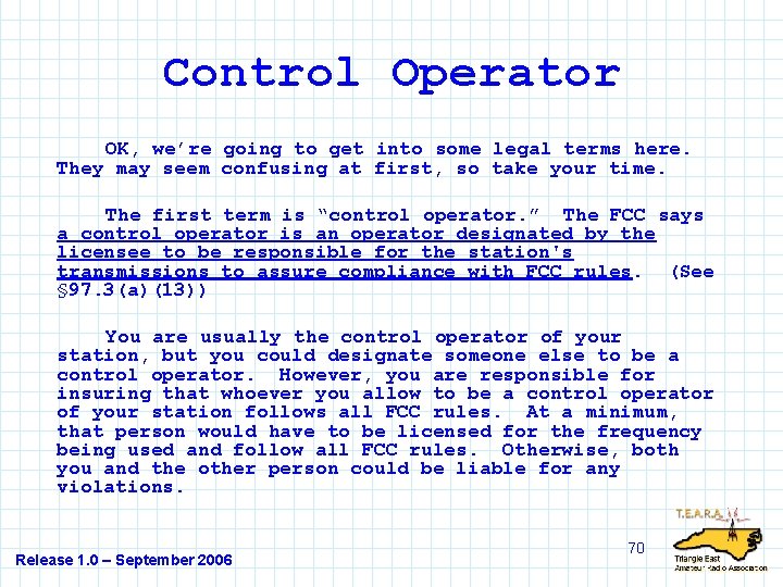 Control Operator OK, we’re going to get into some legal terms here. They may