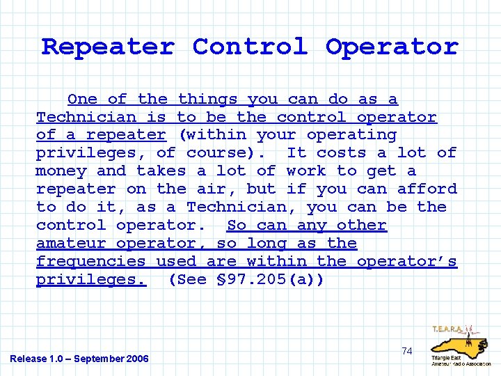 Repeater Control Operator One of the things you can do as a Technician is