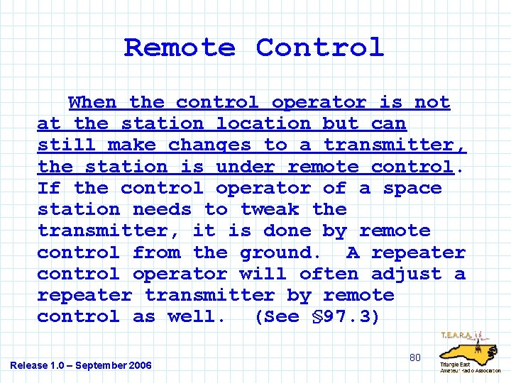 Remote Control When the control operator is not at the station location but can