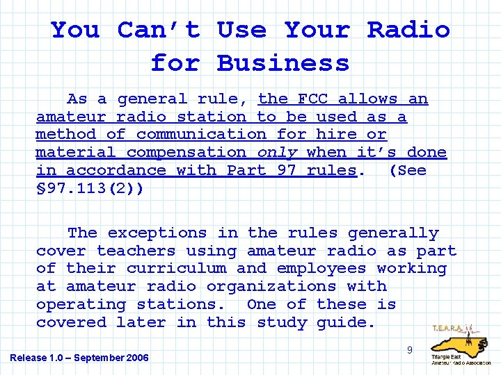 You Can’t Use Your Radio for Business As a general rule, the FCC allows