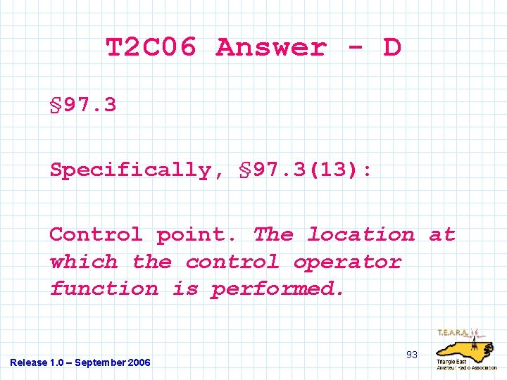 T 2 C 06 Answer - D § 97. 3 Specifically, § 97. 3(13):