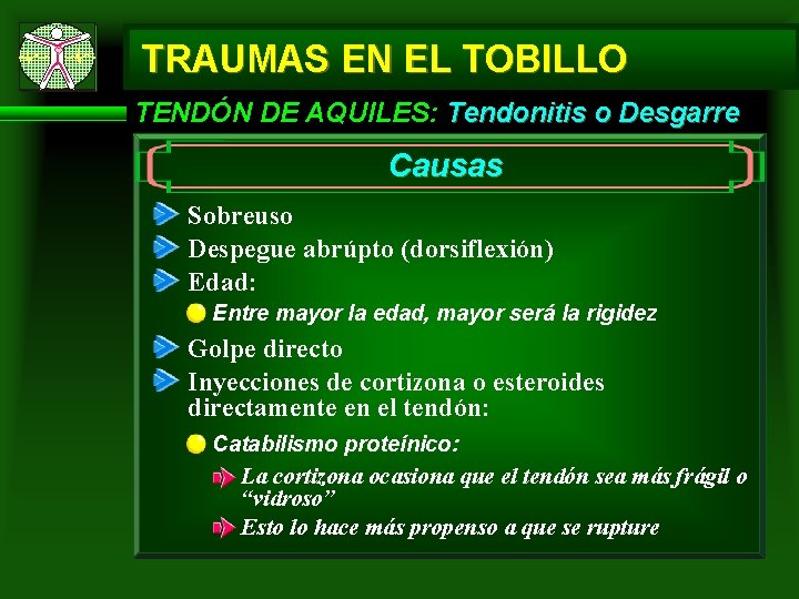 TRAUMAS EN EL TOBILLO TENDÓN DE AQUILES: Tendonitis o Desgarre Causas Sobreuso Despegue abrúpto