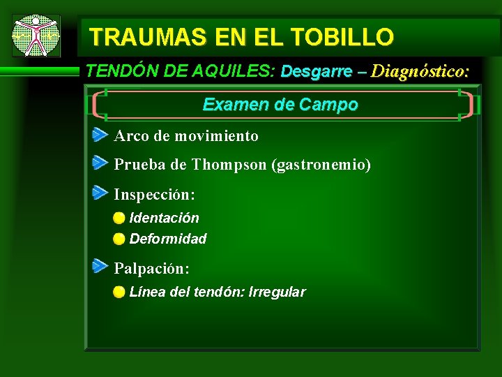 TRAUMAS EN EL TOBILLO TENDÓN DE AQUILES: Desgarre – Diagnóstico: Examen de Campo Arco