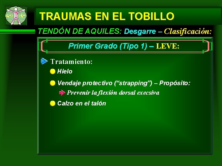 TRAUMAS EN EL TOBILLO TENDÓN DE AQUILES: Desgarre – Clasificación: Primer Grado (Tipo 1)