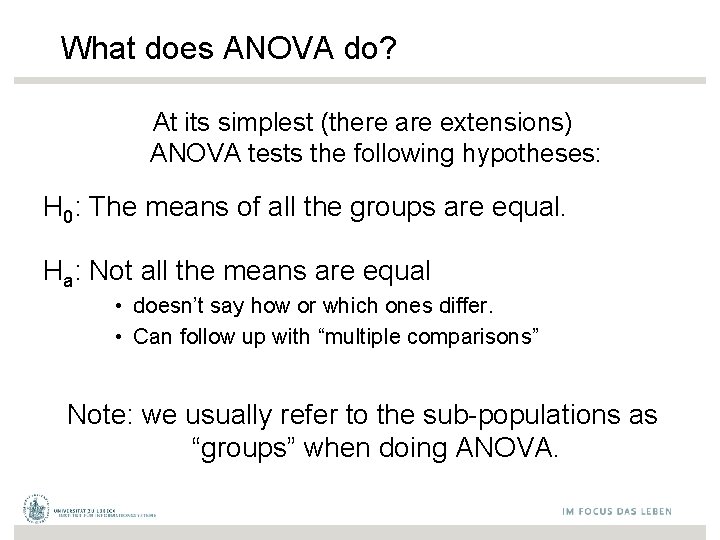 What does ANOVA do? At its simplest (there are extensions) ANOVA tests the following