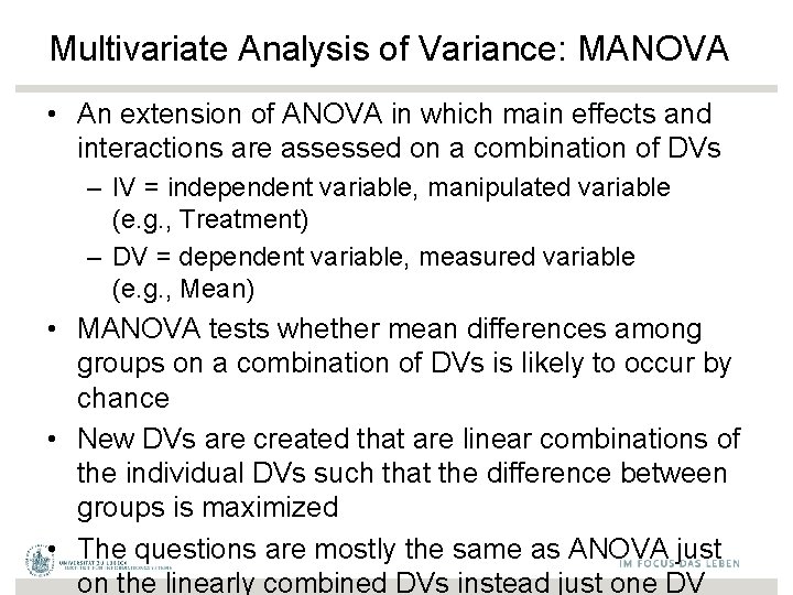 Multivariate Analysis of Variance: MANOVA • An extension of ANOVA in which main effects