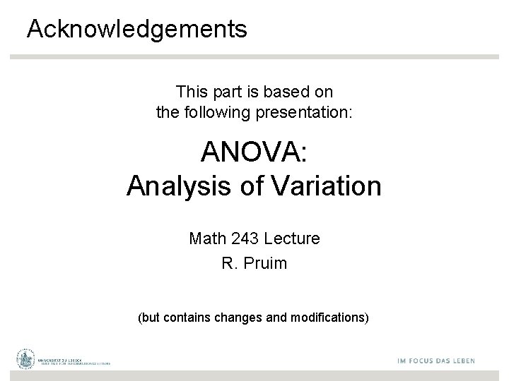 Acknowledgements This part is based on the following presentation: ANOVA: Analysis of Variation Math