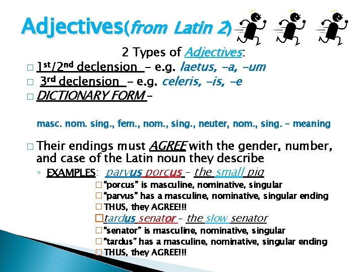 Adjectives(from Latin 2) 2 Types of Adjectives: � 1 st/2 nd declension - e.