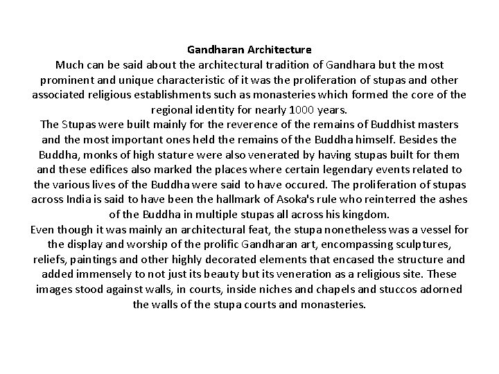 Gandharan Architecture Much can be said about the architectural tradition of Gandhara but the