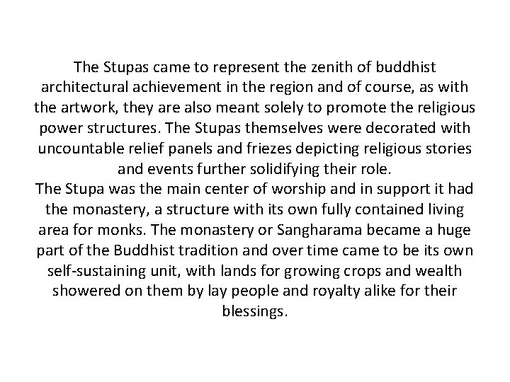 The Stupas came to represent the zenith of buddhist architectural achievement in the region