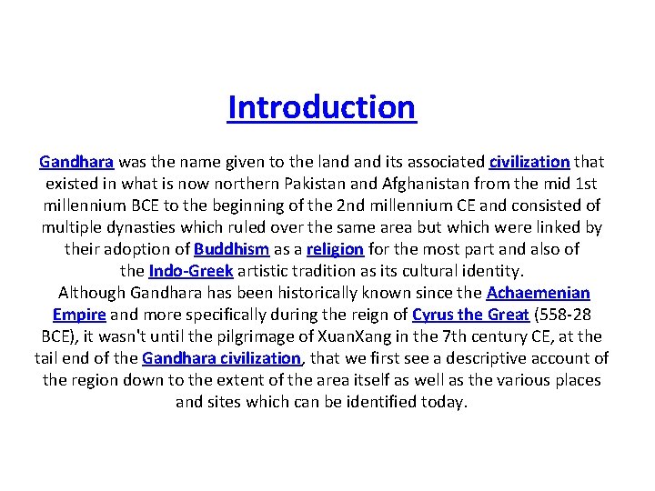 Introduction Gandhara was the name given to the land its associated civilization that existed