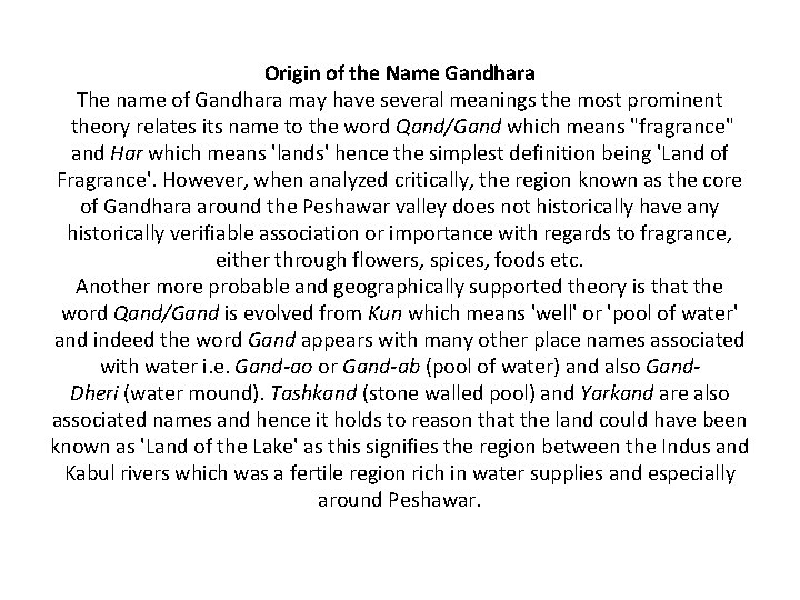 Origin of the Name Gandhara The name of Gandhara may have several meanings the