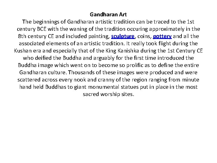 Gandharan Art The beginnings of Gandharan artistic tradition can be traced to the 1