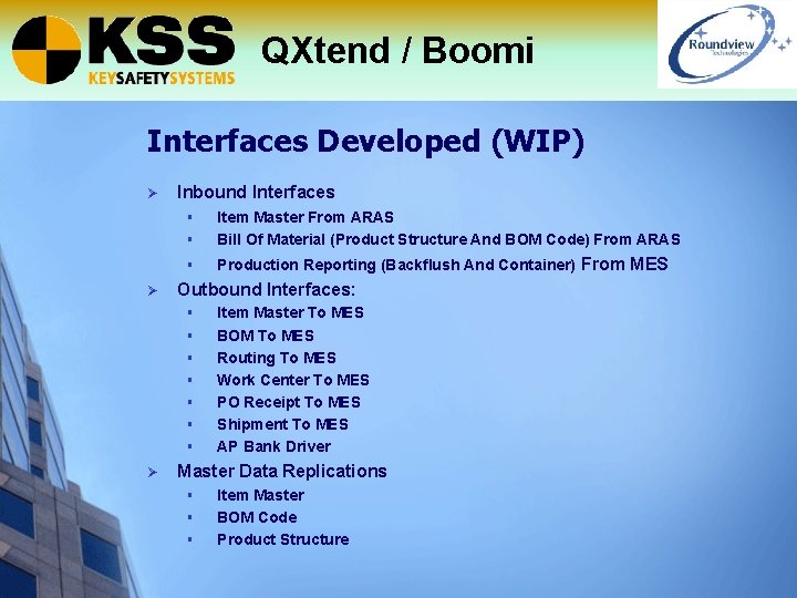 QXtend / Boomi Interfaces Developed (WIP) Ø Inbound Interfaces § Item Master From ARAS