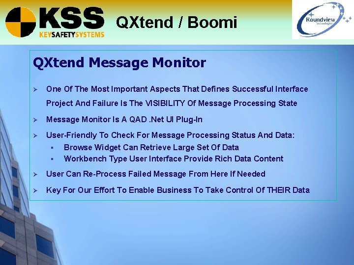 QXtend / Boomi QXtend Message Monitor Ø One Of The Most Important Aspects That