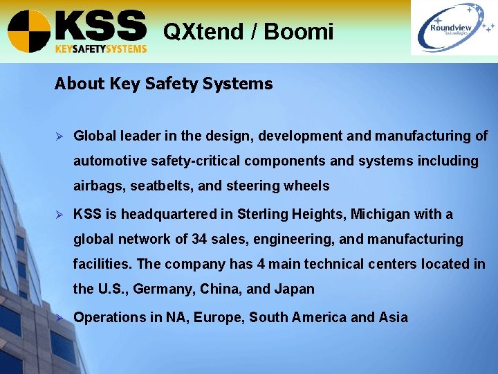 QXtend / Boomi About Key Safety Systems Ø Global leader in the design, development