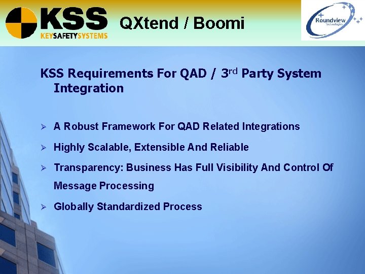 QXtend / Boomi KSS Requirements For QAD / 3 rd Party System Integration Ø
